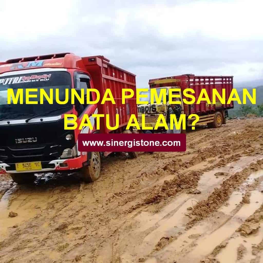 menunda pemesanan batu alam apakah keputusan bijak?