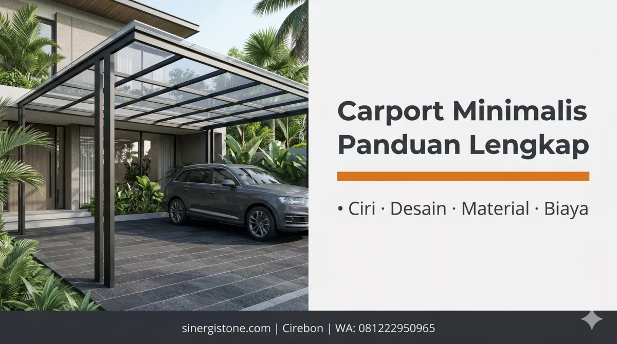 Infografis panduan lengkap carport minimalis mencakup ciri, desain, material, dan estimasi biaya dari Sinergi Stone