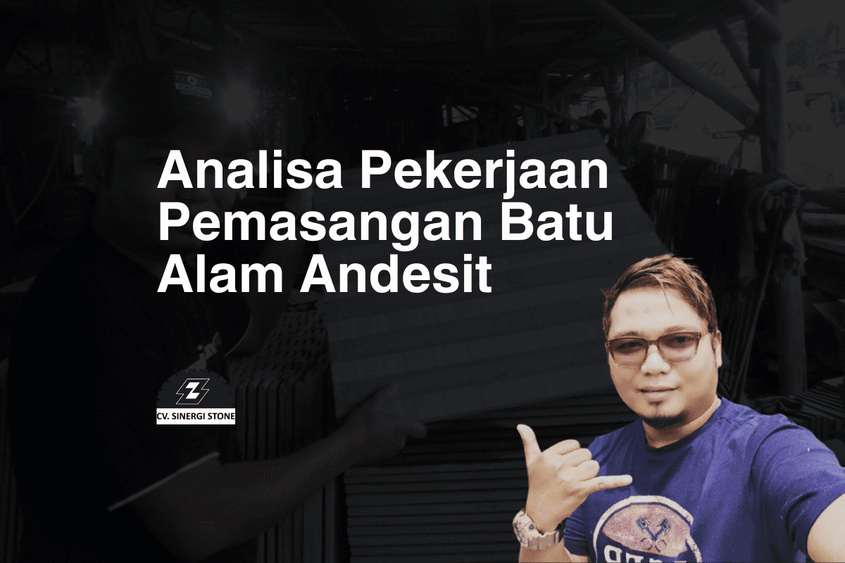 Analisa Pekerjaan Pemasangnan Batu Alam Andesit