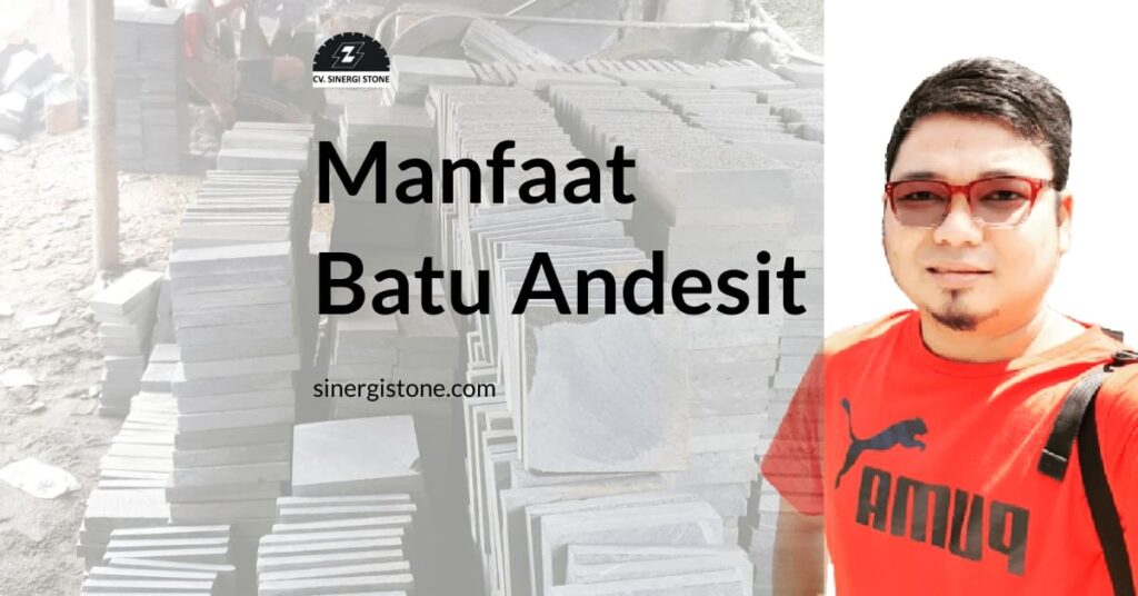 manfaat batu andesit